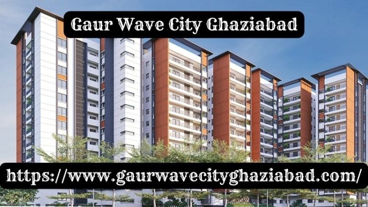 Gaur Wave City Ghaziabad | Exclusice 3 & 4 BHK Flats