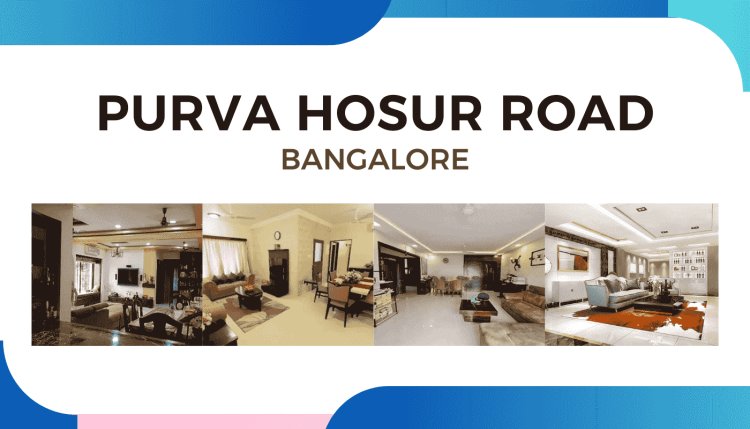 Purva Hosur Road: Your Dream Home Awaits in Bangalore