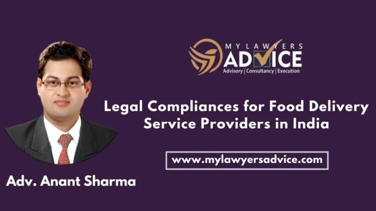 Legal Compliances for Food Delivery Service Providers in India