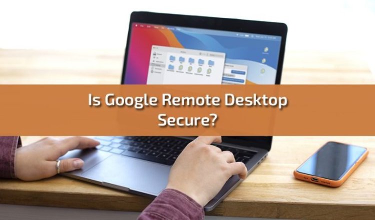 Exploring the Benefits and Features of Remote Desktop