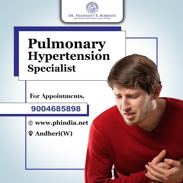 Pulmonary Hypertension Specialist in Mumbai