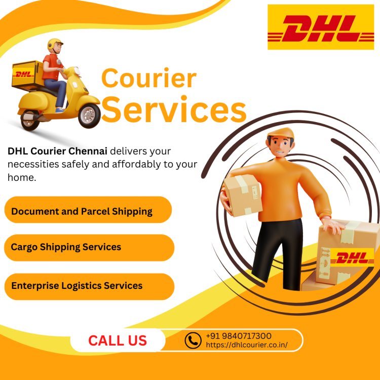 International Courier Services In Chennai | DHL Courier in Chennai