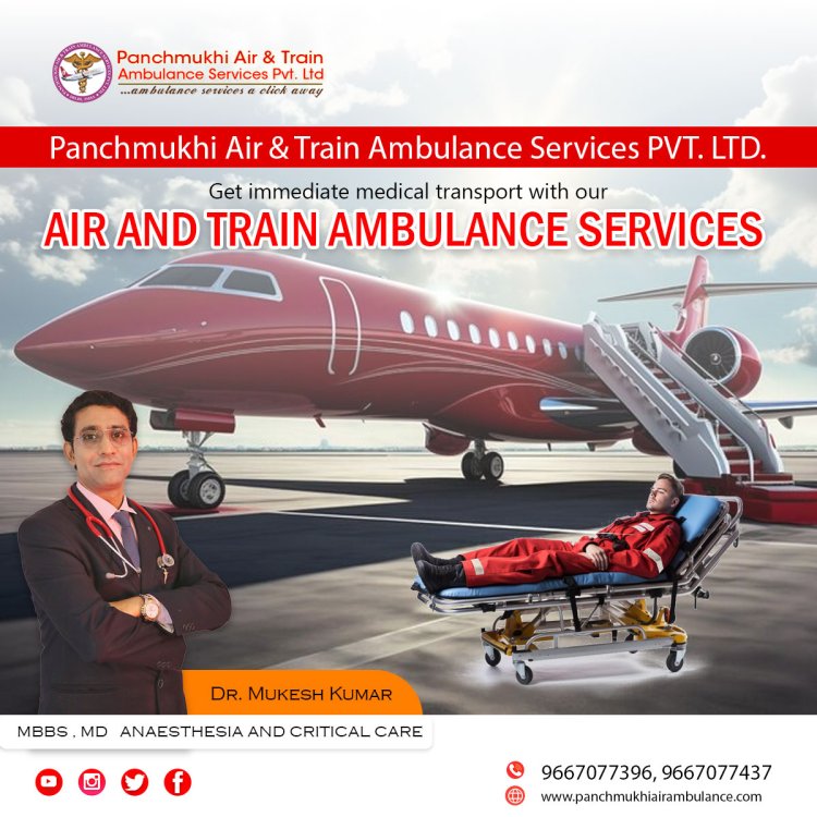 Use Panchmukhi Fastest Train Ambulance Service in Patna with Full ICU Facilities