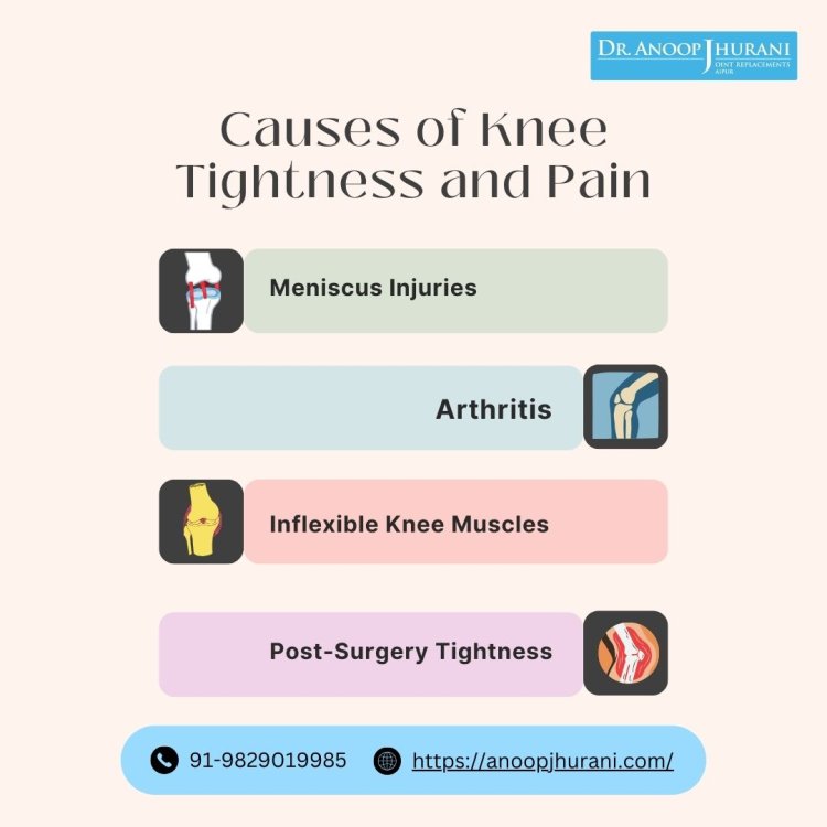 Causes of Knee Tightness and Pain