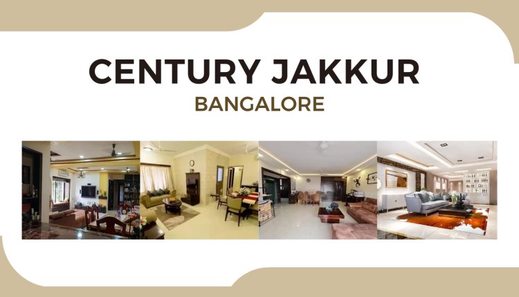 Century Jakkur Bangalore - Modern Homes Designed for Comfort and Style