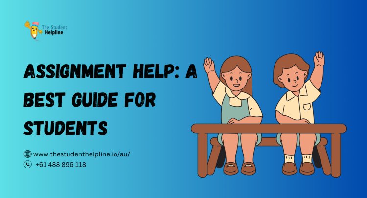 Assignment Help: A Best Guide for Students