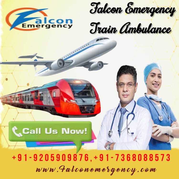 Falcon Train Ambulance in Patna is of Greatest Support for the Relocation of Patients