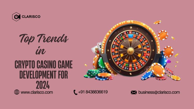 Top Trends in Crypto Casino Game Development for 2024