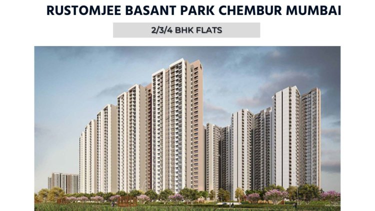 Rustomjee Basant Park Chembur Mumbai | 2/3/4 BHK Flats