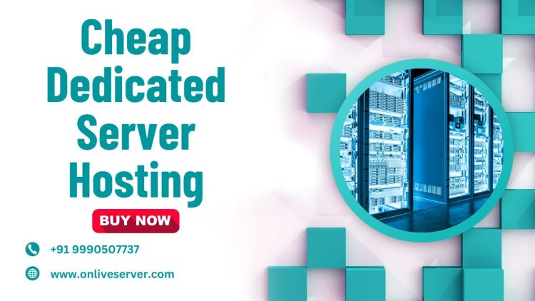 Cheap Dedicated Server Hosting for High-Traffic Websites