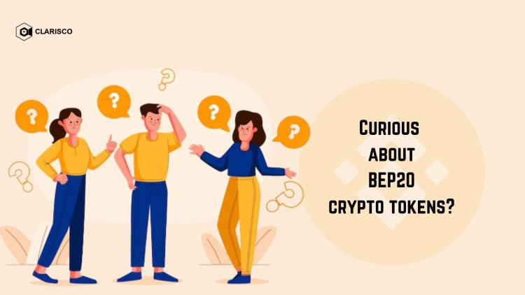 Curious about BEP20 crypto tokens?