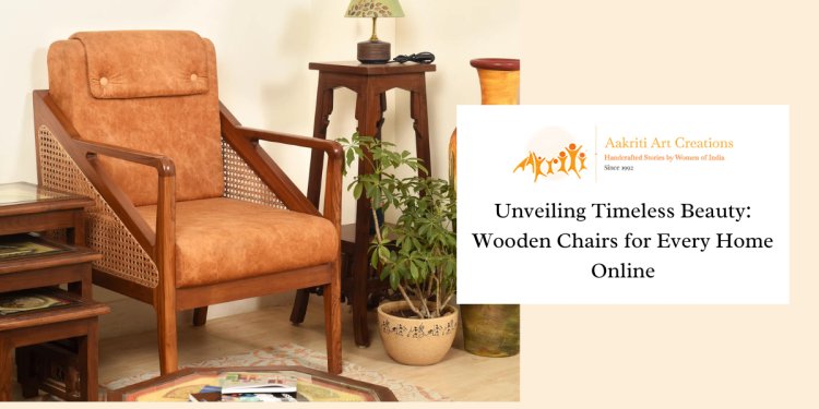 Unveiling Timeless Beauty: Wooden Chairs For Every Home Online