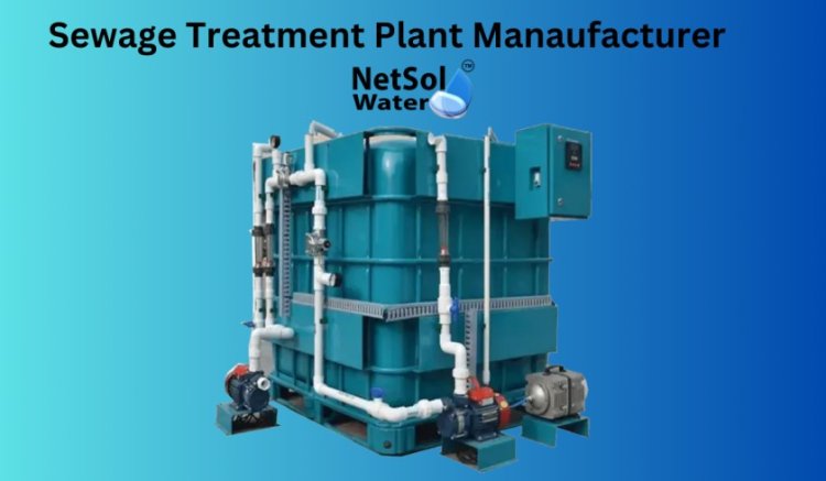 Your Partner for Clean Water: Sewage Treatment Plant Manufacturer in Delhi