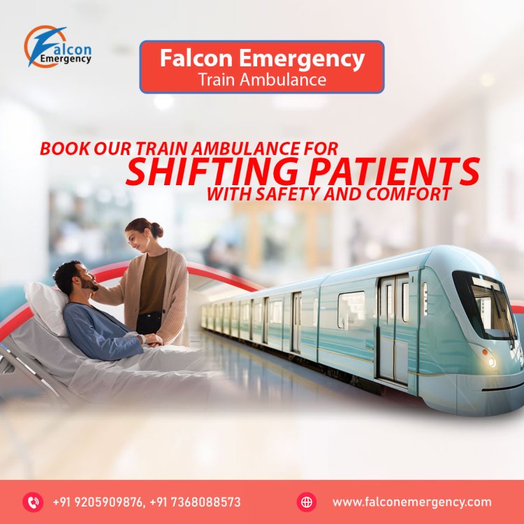 Falcon Train Ambulance in Patna is providing Timely Organized Medical Transfer