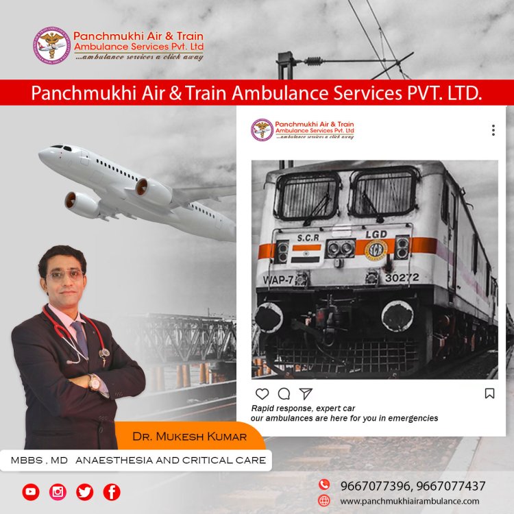 Panchmukhi Train Ambulance in Patna offers Medical Transportation with Advanced Facilities