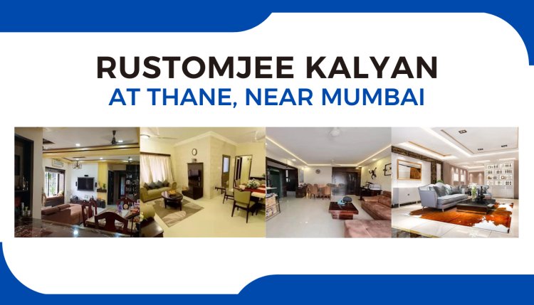 Find Your Perfect Home at Rustomjee Kalyan Thane