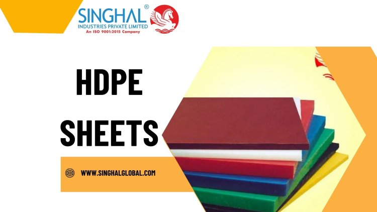 Exploring the Versatility and Applications of HDPE Sheets