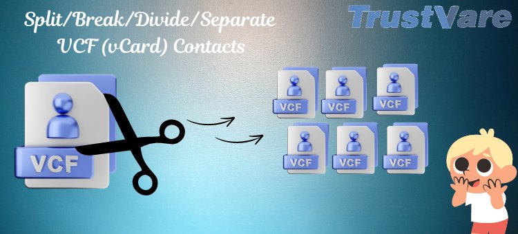 Accurate Directions to Split/Break VCF Contact into Multiple Contacts