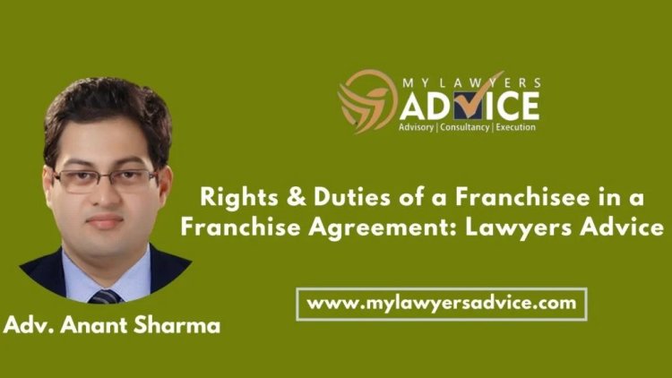 Rights & Duties of a Franchisee in a Franchise Agreement