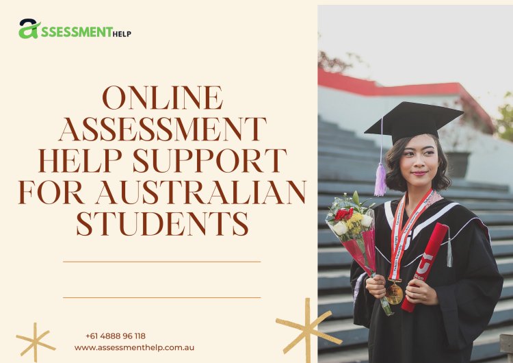 Online Assessment Help Support for Australian Students