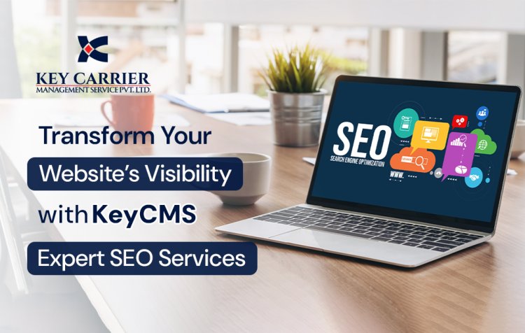 Transform Your Website’s Visibility with KeyCMS Expert SEO Services