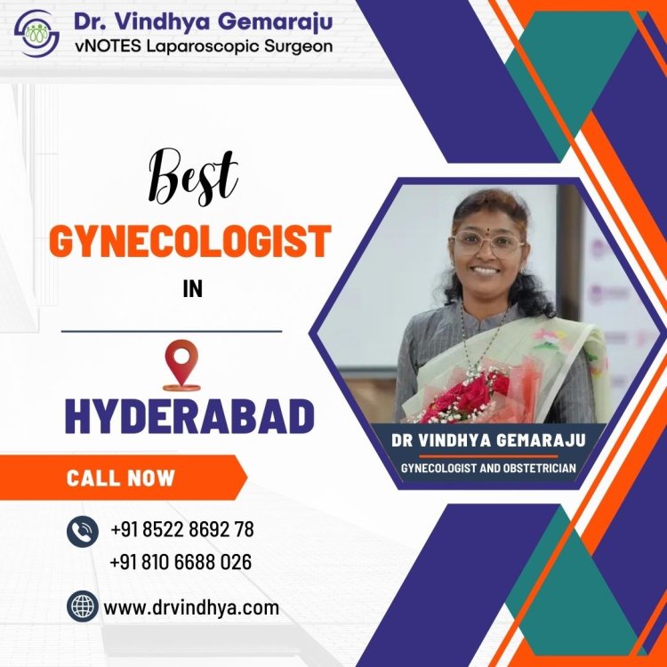 Best Gynecologist in Hyderabad | Dr Vindhya Gemaraju
