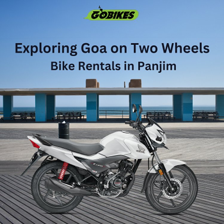 Exploring Goa on Two Wheels: Bike Rentals in Panjim