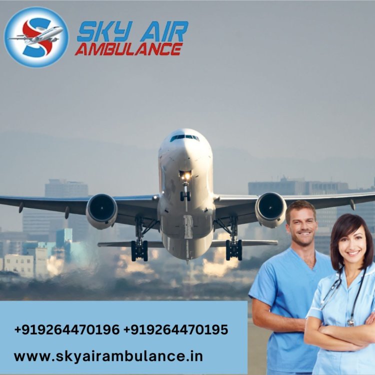 Obtain Sky Air Ambulance from Patna with Fabulous Medical Assistance