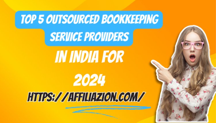 Top 5 Outsourced Bookkeeping Service Providers in India for 2024