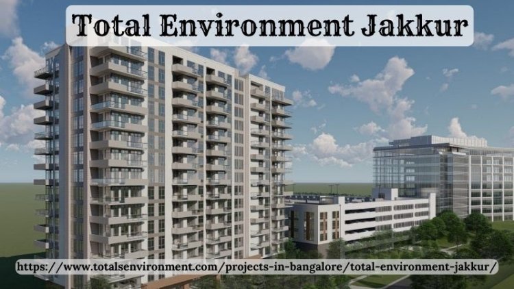 Total Environment Jakkur | 3 BHK Apartments In Bangalore