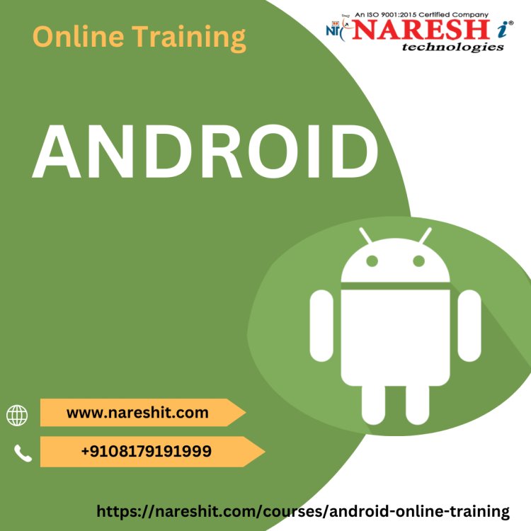 Master Android Development with Comprehensive Online Training - NareshIT