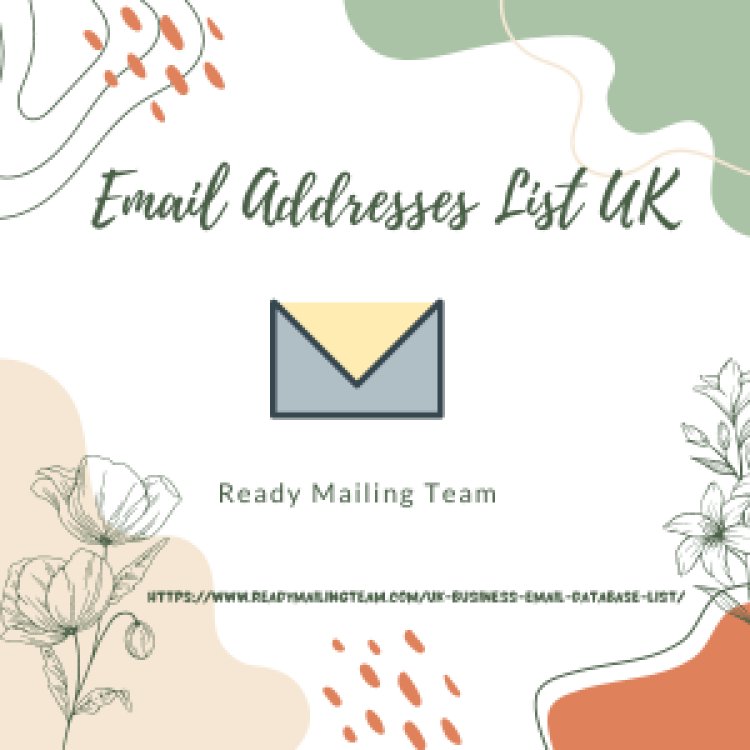 Maximize Your UK Marketing Reach with Ready Mailing Team's Email Addresses List UK