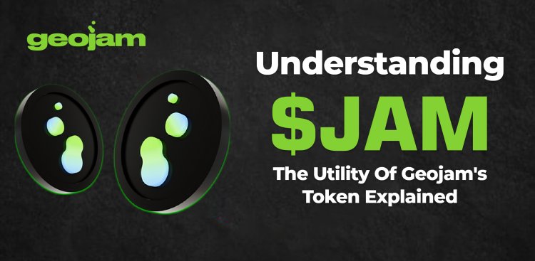 Understanding $JAM: The Utility of Geojam's Token Explained