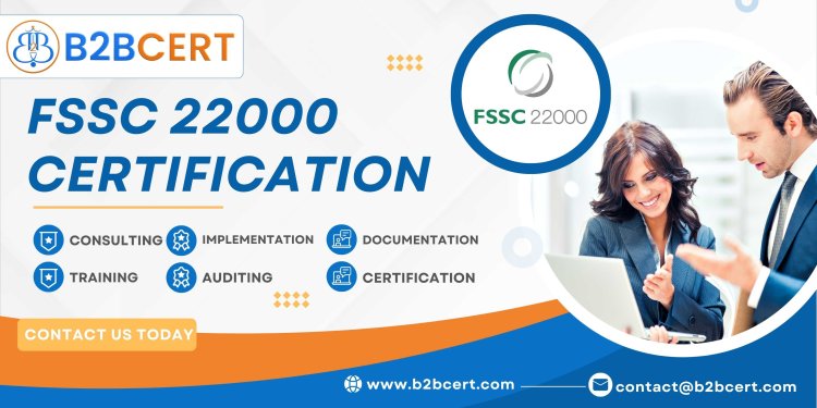 Steps to Achieve FSSC 22000 Certification in Turkey