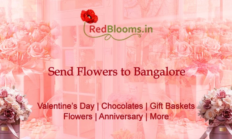 Sending Flowers to Bangalore Made Easy with Online Delivery Services
