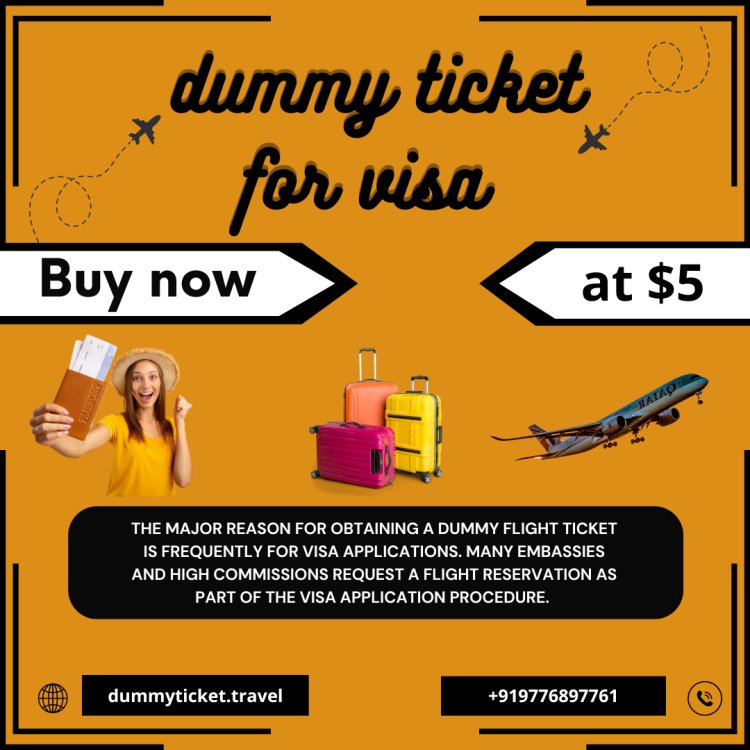 Buy your dummy ticket | charges now at an incredible rate of just $5 or 350 INR