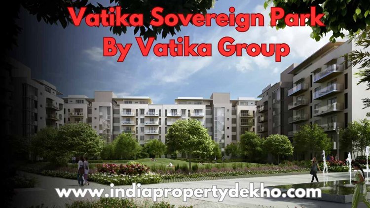 Vatika Sovereign Park 