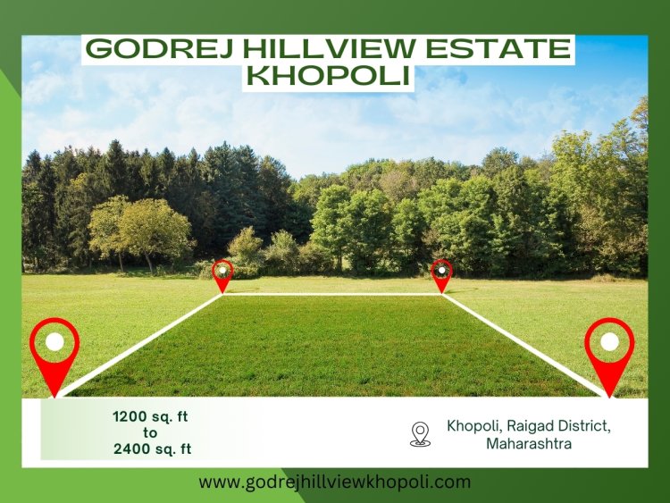 Godrej Hillview Estate Khalapur: Plots With The Best Features