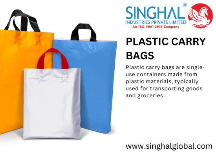 Plastic Carry Bags: Understanding the Impact and Sustainable Alternatives