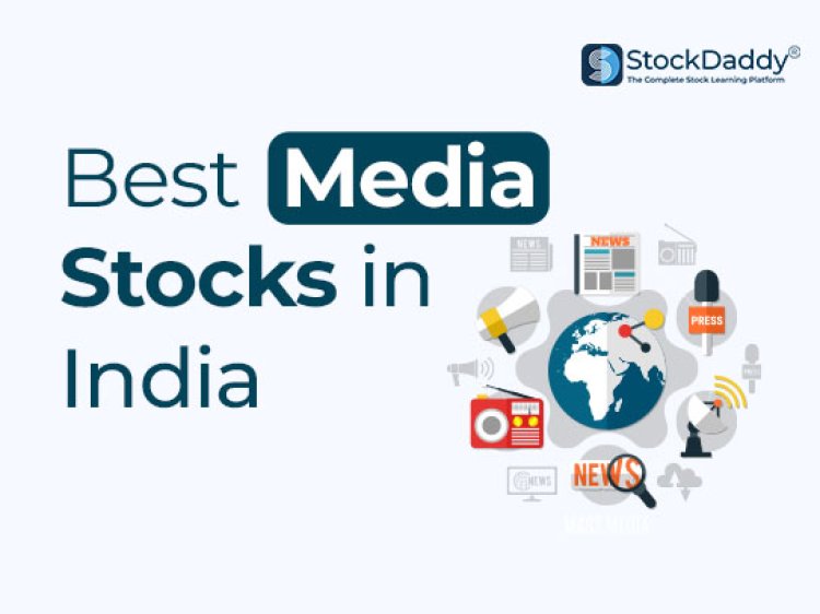 Best Media Stocks in India to Buy in 2024