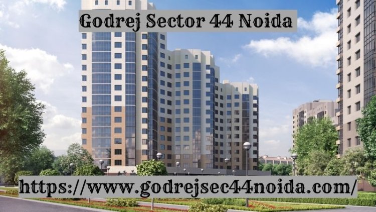 Godrej Sector 44 Noida | Outstanding 2/3/4 BHK Homes