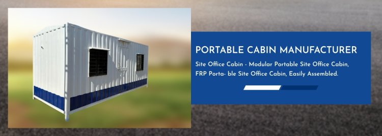 Portable Cabin, Portable Office Cabin Manufacturer in Navi Mumbai