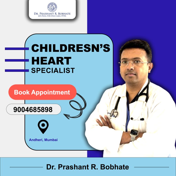 Children's Heart Specialist in Mumbai – Dr. P. Bobhate