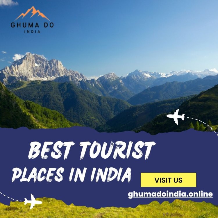 Ghuma Do India: The Best Tourist Places in India in 2024