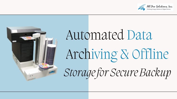 Automated Data Archiving & Offline Storage for Secure Backup
