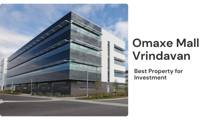 Omaxe Mall Vrindavan | Best Property for Investment