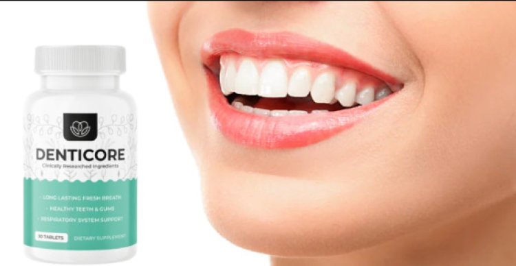 Denticore Reviews - [⚠️❌LAST UPDATE!! ⚠️❌]Denticore Side Effects, Denticore Capsules, Denticore Tablets! Price And Buy