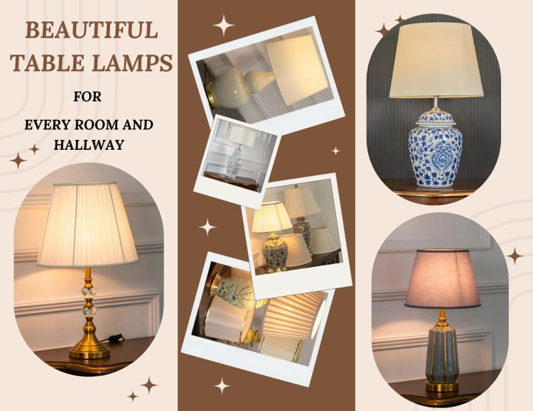 Beautiful Table Lamps For Every Room And Hallway