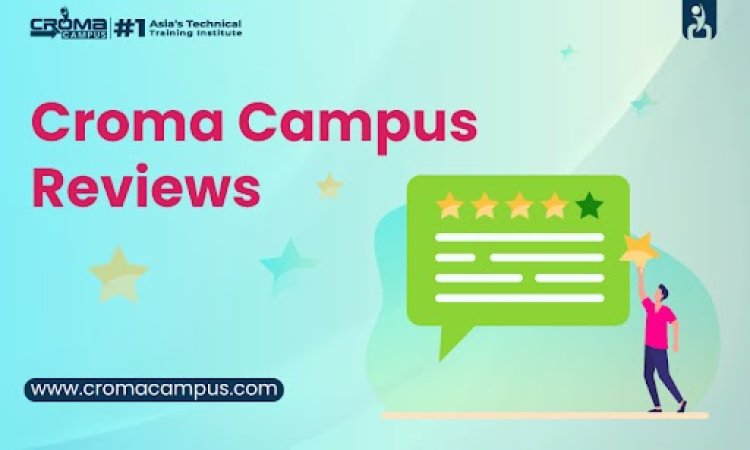 Everything About The Croma Campus That You Should Know?