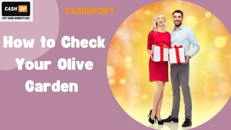 How to Check Your Olive Garden and Sephora Gift Card Balances with CashUpGift